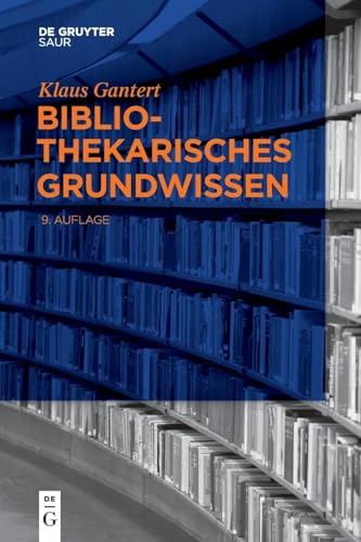 Bibliothekarisches Grundwissen von Gruyter, de Saur