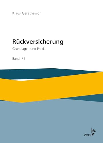 Rückversicherung - Grundlagen und Praxis: Band I: Band I in zwei Teilbänden