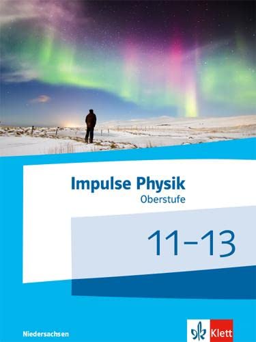 Impulse Physik 11-13. Ausgabe Niedersachsen: Schulbuch Klassen 11-13 (G9)