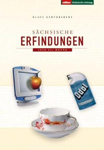 Sächsische Erfindungen: 1650 bis heute Sächsische Erfindungen: 1650 bis heute