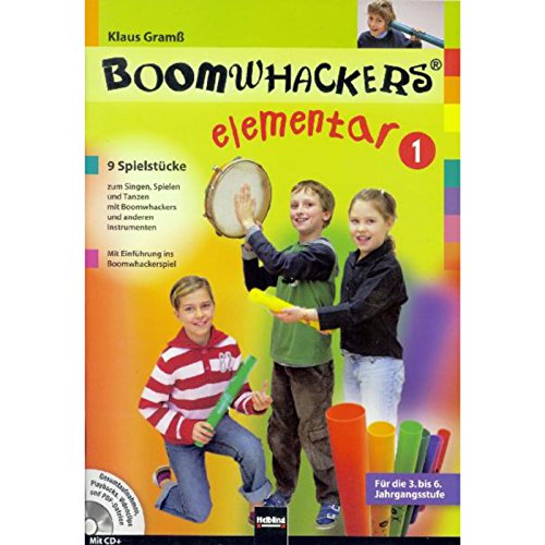 Boomwhackers elementar 1: 9 Stücke zum Singen, Spielen und Tanzen mit Boomwhackers und anderen Instrumenten. Mit Einführung ins Boomwhackerspiel. Für die 3.-6. Jahrgangsstufe