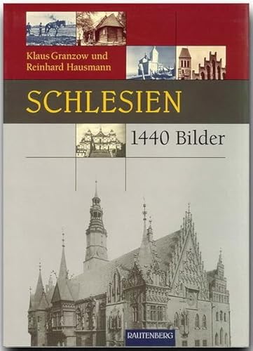 Schlesien in 1440 Bildern - Geschichtliche Darstellungen - RAUTENBERG Verlag von Strtz Verlag