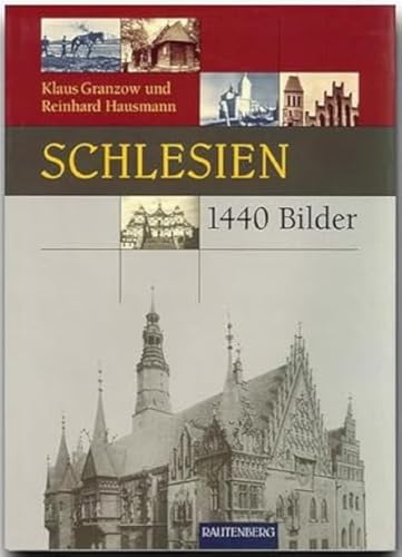 Schlesien in 1440 Bildern: Ein Standardwerk über Schlesien: Geschichtliche Darstellungen Schlesien in 1440 Bildern: Ein Standardwerk über Schlesien: Geschichtliche Darstellungen
