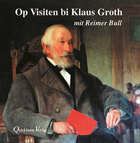 Op Visiten bi Klaus Groth mit Reimer Bull: 68 Min. (Dat Hörbook) von Quickborn-Verlag