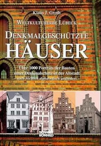 Weltkulturerbe Lübeck. Denkmalgeschützte Häuser: Über 1000 Porträts der Bauten unter Denkmalschutz in der Altstadt. Nach Straßen alphabetisch gegliedert Weltkulturerbe Lübeck. Denkmalgeschützte Häuser: Über 1000 Porträts der Bauten unter Denkmalschutz in der Altstadt. Nach Straßen alphabetisch gegliedert