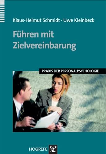 Führen mit Zielvereinbarung (Praxis der Personalpsychologie, Band 12) von Hogrefe Verlag