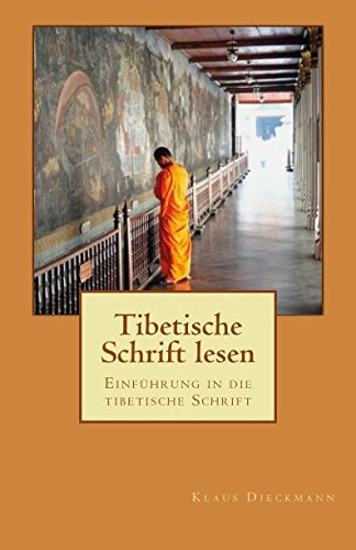 Tibetische Schrift lesen: Einführung in die tibetische Schrift von CreateSpace Independent Publishing Platform