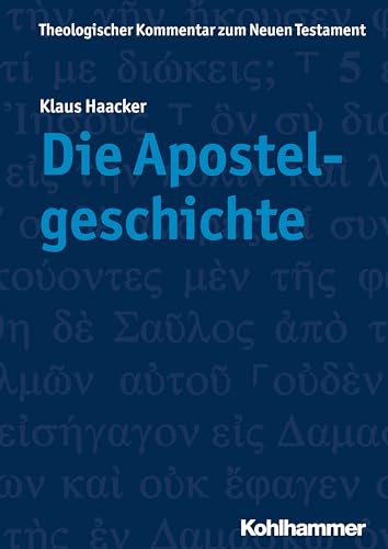 Theologischer Kommentar zum Neuen Testament (ThKNT): Die Apostelgeschichte (Theologischer Kommentar zum Neuen Testament (ThKNT), 5, Band 5) von Kohlhammer