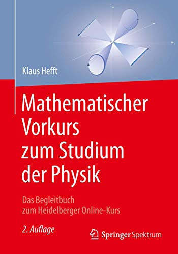 Mathematischer Vorkurs zum Studium der Physik: Das Begleitbuch zum Heidelberger Online-Kurs
