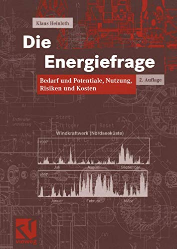 Die Energiefrage: Bedarf und Potentiale, Nutzen, Risiken und Kosten (German Edition): Bedarf und Potentiale, Nutzung, Risiken und Kosten von Vieweg+Teubner Verlag