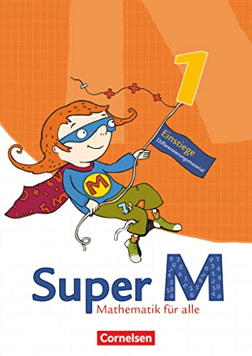 Super M - Mathematik für alle - Östliche Bundesländer und Berlin - 1. Schuljahr: Einstiege/Aufstiege - Arbeitsblätter zur Differenzierung von Cornelsen Verlag GmbH