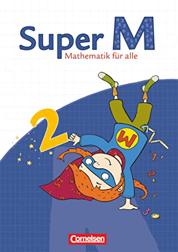 Super M - Mathematik für alle - Östliche Bundesländer und Berlin - 2. Schuljahr: Schulbuch mit Kartonbeilagen Super M - Mathematik für alle - Östliche Bundesländer und Berlin - 2. Schuljahr: Schulbuch mit Kartonbeilagen