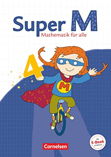 Super M - Mathematik für alle - Östliche Bundesländer und Berlin - 4. Schuljahr: Schulbuch mit Kartonbeilagen (Super M, Östliche Bundesländer und Berlin, 4. Schuljahr) Super M - Mathematik für alle - Östliche Bundesländer und Berlin - 4. Schuljahr: Schulbuch mit Kartonbeilagen (Super M, Östliche Bundesländer und Berlin, 4. Schuljahr)