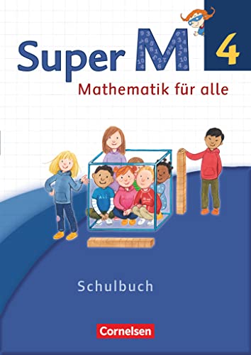 Super M - Mathematik für alle - Westliche Bundesländer - Neubearbeitung - 4. Schuljahr: Schulbuch mit Kartonbeilagen Super M - Mathematik für alle - Westliche Bundesländer - Neubearbeitung - 4. Schuljahr: Schulbuch mit Kartonbeilagen