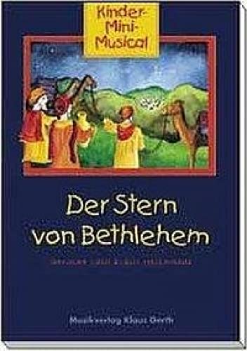 Der Stern von Bethlehem - Liederheft: Kinder-Mini-Musical von Gerth Medien GmbH