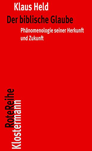 Der biblische Glaube: Phänomenologie seiner Herkunft und Zukunft (Klostermann RoteReihe, Band 105) von Verlag Vittorio Klostermann