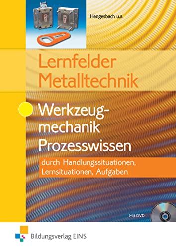 Lernfelder Metalltechnik: Werkzeugmechanik Prozesswissen Aufgabenband von Bildungsverlag Eins GmbH