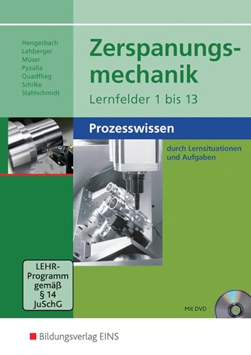 Zerspanungsmechanik Lernfelder 1-13: Prozesswissen Schülerband von Bildungsverlag Eins GmbH