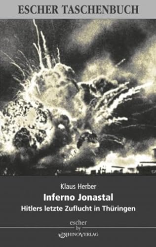 Inferno Jonastal: Hitlers letzte Zuflucht in Thüringen: Hitlers letzte Zuflucht in Thüringen. Ein fiktiver Report von Rhino Verlag