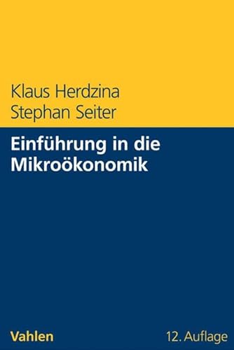 Einführung in die Mikroökonomik von Vahlen Franz GmbH