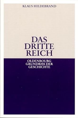 Das Dritte Reich. Oldenbourg Grundriß der Geschichte, Band 17