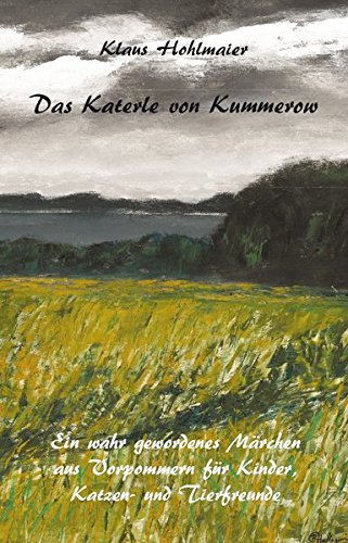 Das Katerle von Kummerow: Ein wahr gewordenes Märchen aus Vorpommern für Kinder, Katzen- und Tierfreunde von Re Di Roma-Verlag