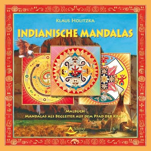 Indianische Mandalas: Sonderausgabe: Mandalas als Begleiter auf dem Pfad der Kraft