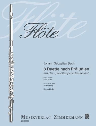 8 Duette nach Präludien: aus dem "Wohltemperierten Klavier". BWV 854, 856, 858, 859, 860, 862, 864, 865. 2 Flöten. Spielpartitur.