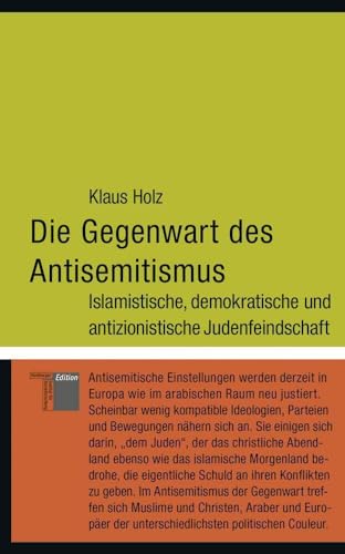 Die Gegenwart des Antisemitismus. Islamistische, demokratische und antizionistische Judenfeindschaft (kleine reihe) von Hamburger Edition