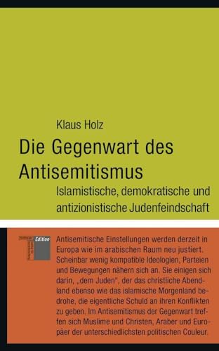 Die Gegenwart des Antisemitismus. Islamistische, demokratische und antizionistische Judenfeindschaft (kleine reihe)