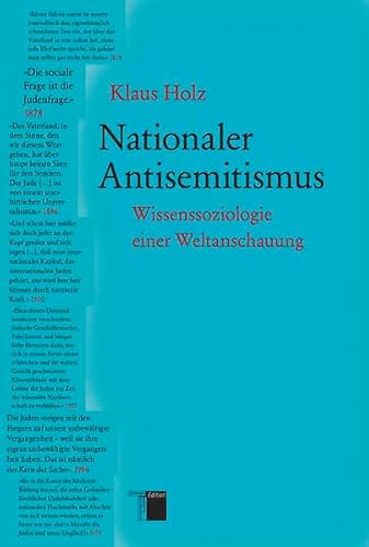 Nationaler Antisemitismus. Wissenssoziologie einer Weltanschauung