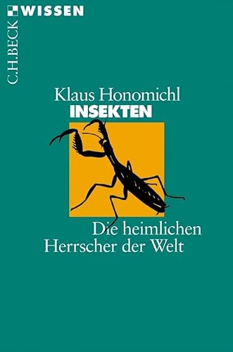 Insekten: Die heimlichen Herrscher der Welt (Beck'sche Reihe)