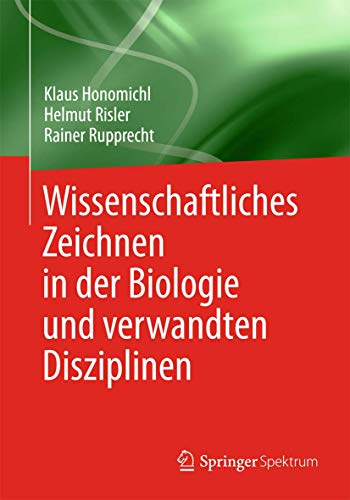 Wissenschaftliches Zeichnen in der Biologie und Verwandten Disziplinen (German Edition) von Springer Spektrum