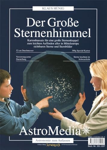 Der Große Sternenhimmel: Kartonbausatz für eine große Sternenkuppel zum leichten Auffinden aller in Mitteleuropa sichtbaren Sterne und Sternbilder