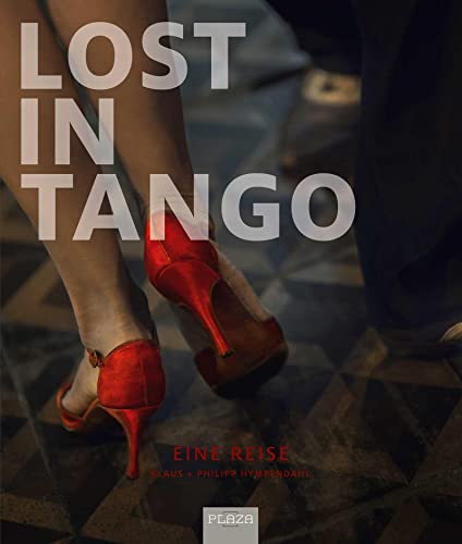 Lost in Tango: Eine Reise von Heel Verlag GmbH