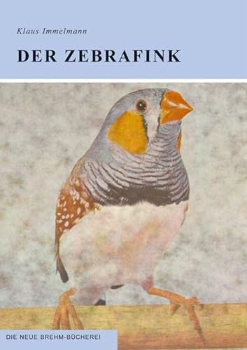 Der Zebrafink: Taeniopygia guttata von Wolf, VerlagsKG