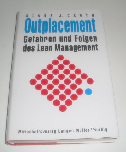 Outplacement: Gefahren und Folgen des Lean Management
