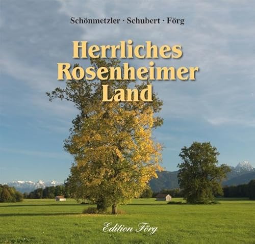 Herrliches Rosenheimer Land von Rosenheimer /Edition Foer