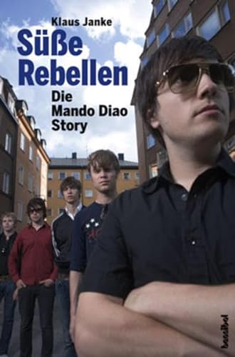 Die Mando Diao Story - Süße Rebellen
