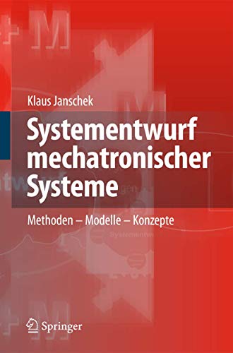 Systementwurf mechatronischer Systeme: Methoden – Modelle – Konzepte von Springer