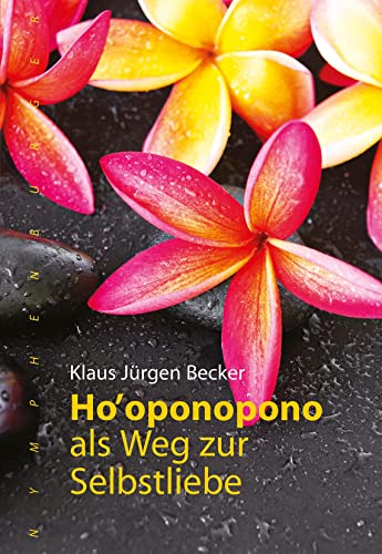 Ho’oponopono als Weg zur Selbstliebe