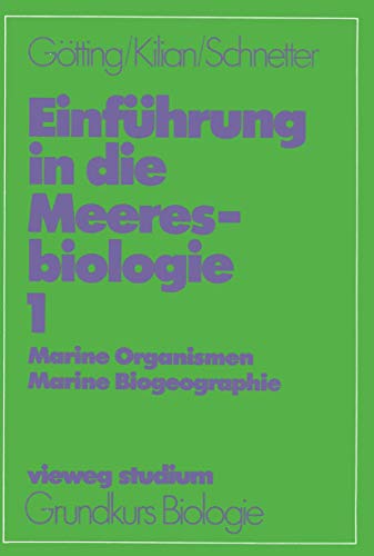 Vieweg Studium, Nr.44, Einführung in die Meeresbiologie: Marine Organismen ― Marine Biogeographie (vieweg studium; Grundkurs Biologie, 44, Band 44) von Vieweg+Teubner Verlag