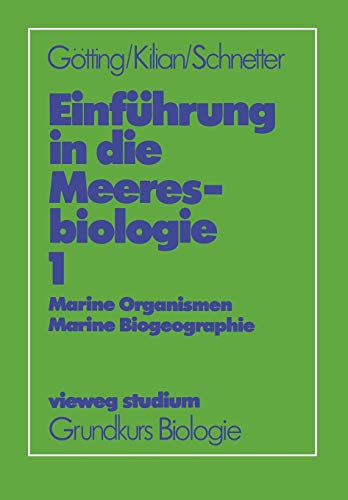 Vieweg Studium, Nr.44, Einführung in die Meeresbiologie: Marine Organismen ― Marine Biogeographie (vieweg studium; Grundkurs Biologie, 44, Band 44)