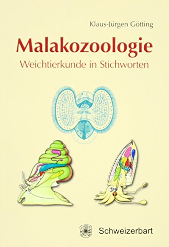 Malakozoologie: Weichtierkunde in Stichworten von Schweizerbart Sche Vlgsb.