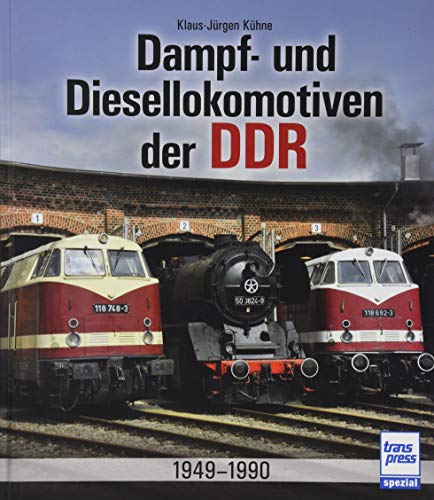 Dampf- und Diesellokomotiven der DDR: 1949-1990 von transpress