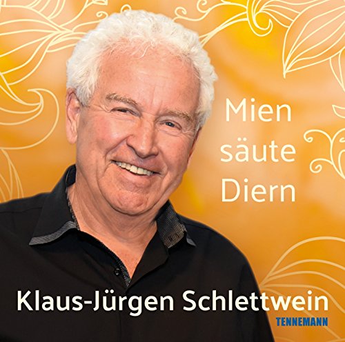 Mien säute Diern: Der plattdeutsche Entertainer Klaus-Jürgen Schlettwein schaut augenzwinkernd auf die Liebe, das Leben und die Frauen.: Der ... Frauen., Musikdarbietung/Musical/Oper, Lesung