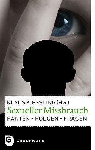 Sexueller Missbrauch - Fakten - Folgen - Fragen von Matthias Grunewald Verlag