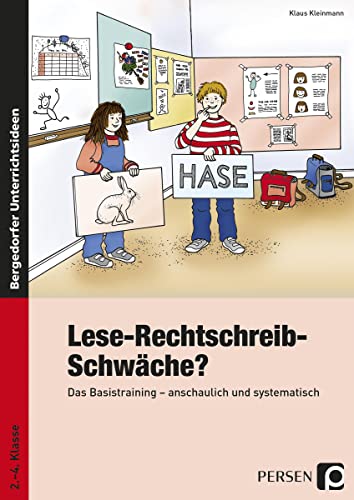 Lese-Rechtschreib-Schwäche?: Das Basistraining - anschaulich und systematisch (2. bis 4. Klasse)