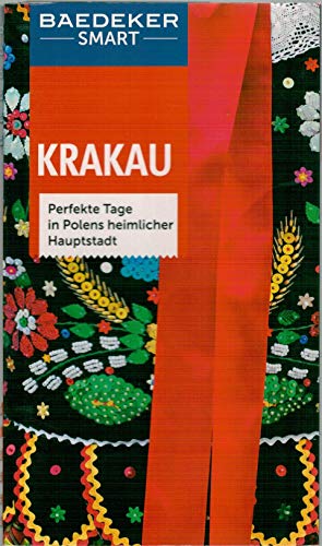 Baedeker SMART Reiseführer Krakau: Perfekte Tage in Polens heimlicher Hauptstadt