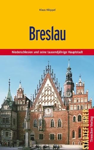 Breslau: Niederschlesien und seine tausendjährige Hauptstadt (Trescher-Reiseführer)